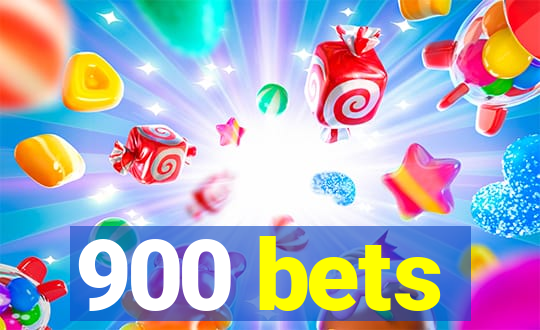 900 bets